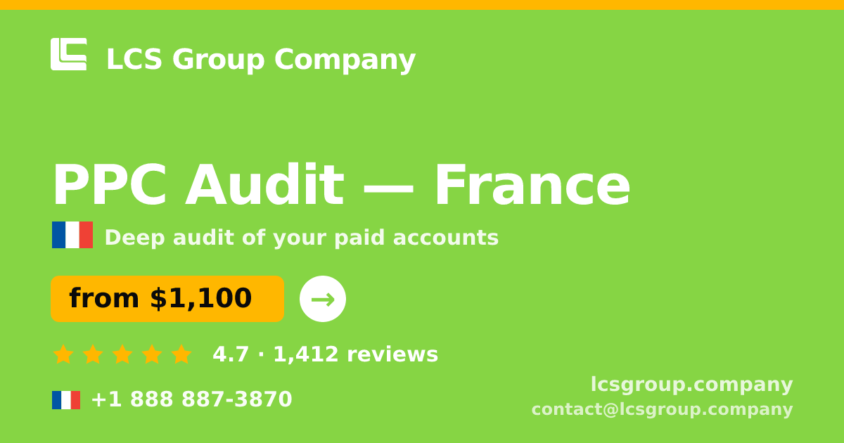 PPC Audit in France — from $1,100, rated 4.7/5 by 1412 clients. LCS Group Company.