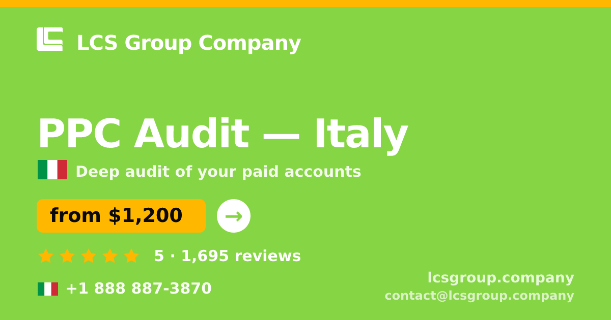 PPC Audit in Italy — from $1,200, rated 5/5 by 1695 clients. LCS Group Company.
