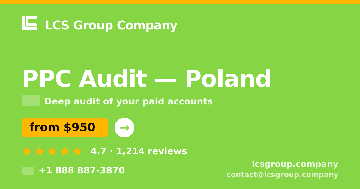 PPC Audit in Poland — from $950, rated 4.7/5 by 1214 clients. LCS Group Company.