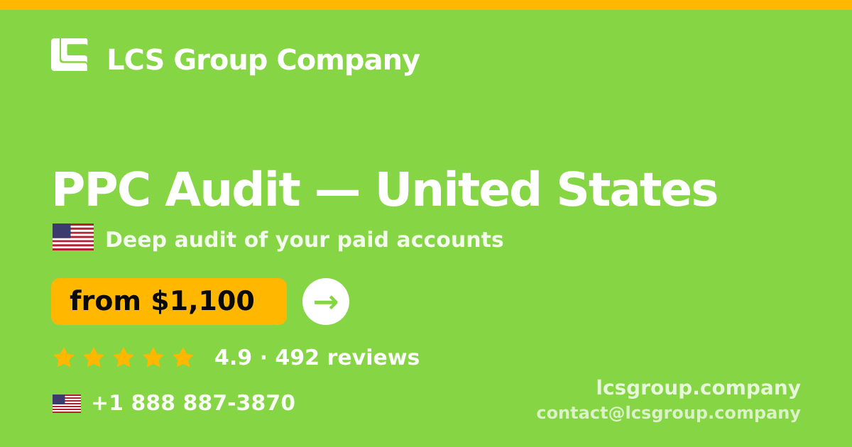 PPC Audit in United States — from $1,100, rated 4.9/5 by 492 clients. LCS Group Company.