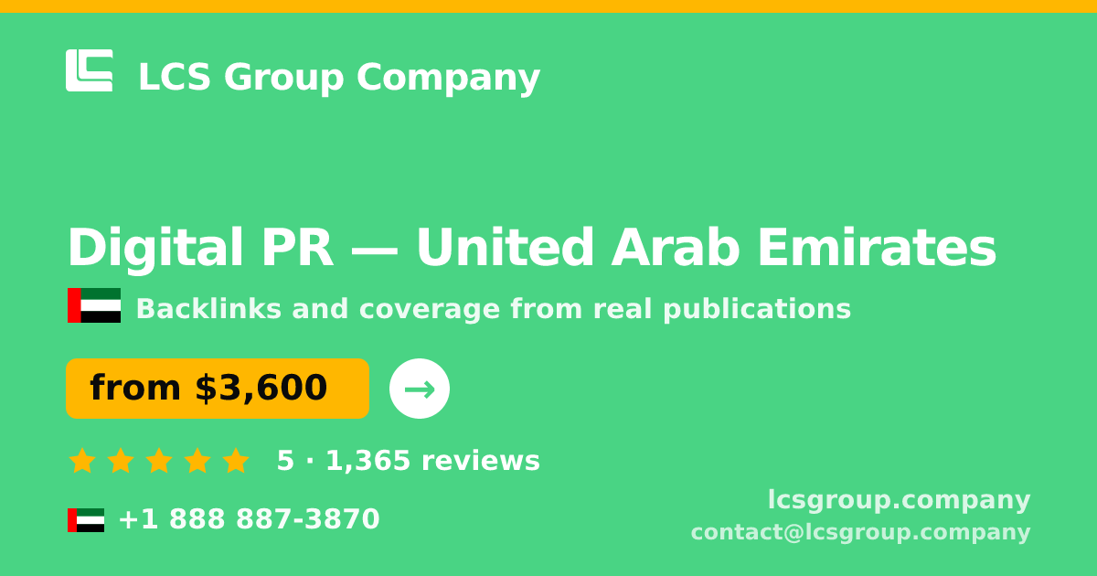 Digital PR in United Arab Emirates — from $3,600/mo, rated 5/5 by 1365 clients. LCS Group Company.