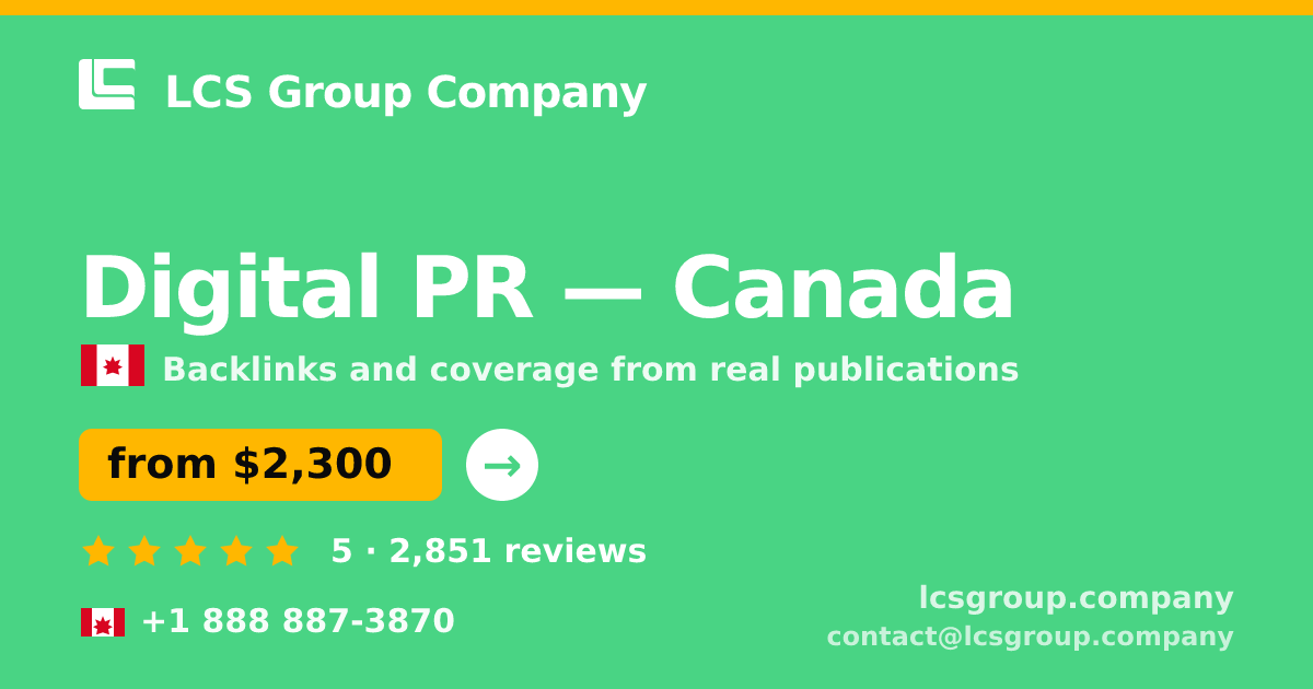 Digital PR in Canada — from $2,300/mo, rated 5/5 by 2851 clients. LCS Group Company.