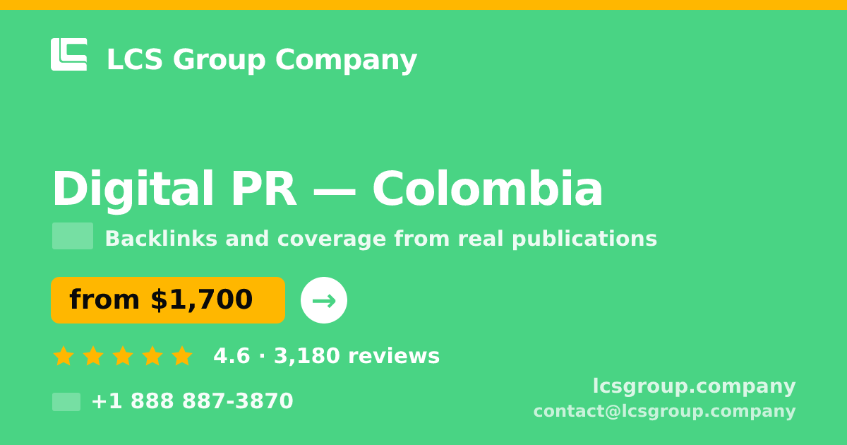 Digital PR in Colombia — from $1,700/mo, rated 4.6/5 by 3180 clients. LCS Group Company.