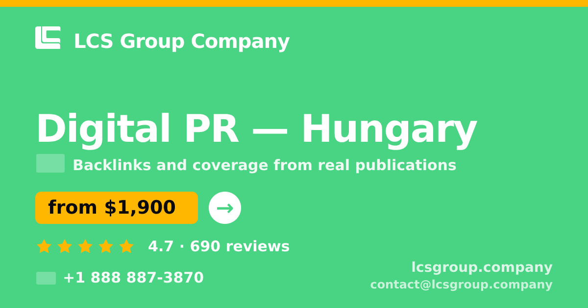 Digital PR in Hungary — from $1,900/mo, rated 4.7/5 by 690 clients. LCS Group Company.