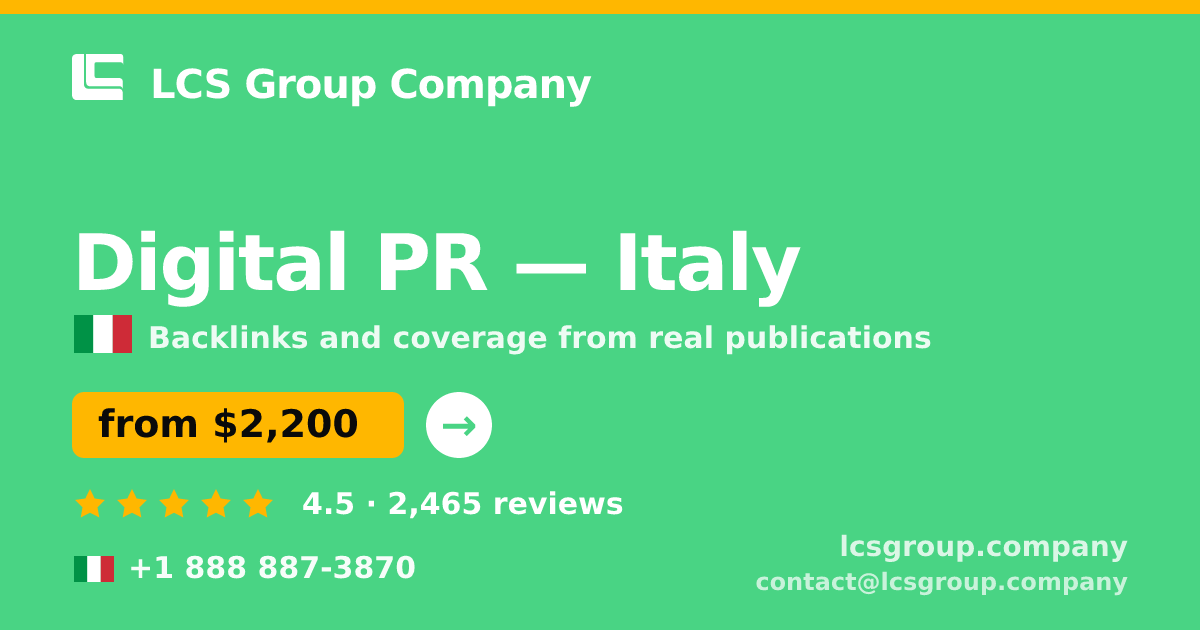 Digital PR in Italy — from $2,200/mo, rated 4.5/5 by 2465 clients. LCS Group Company.