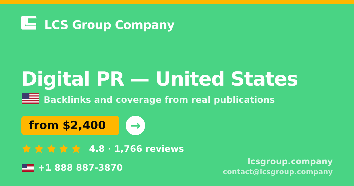 Digital PR in United States — from $2,400/mo, rated 4.8/5 by 1766 clients. LCS Group Company.