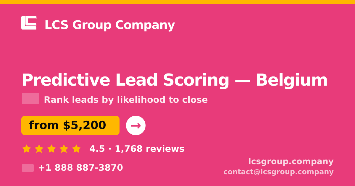 Predictive Lead Scoring in Brussels — from $6,800, rated 4.8/5 by 565 clients. LCS Group Company.