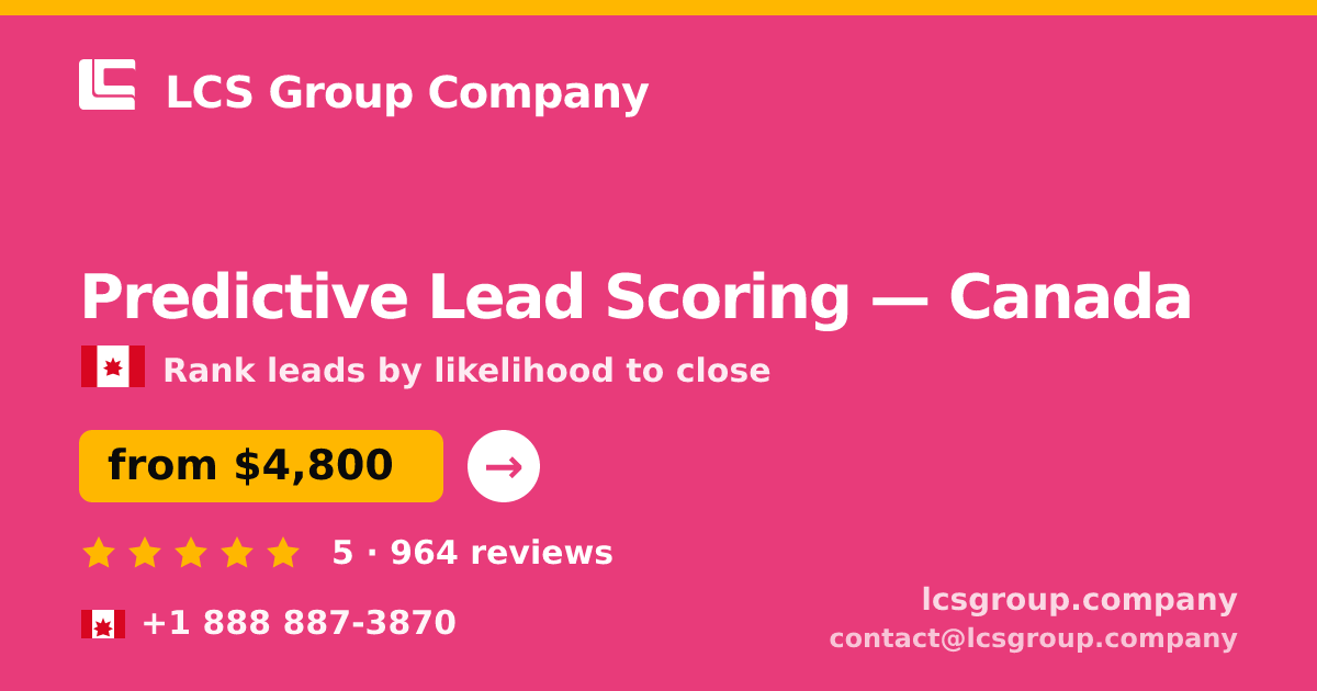 Predictive Lead Scoring in Canada — from $4,800, rated 5/5 by 964 clients. LCS Group Company.