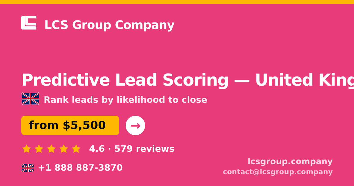 Predictive Lead Scoring in United Kingdom — from $5,500, rated 4.6/5 by 579 clients. LCS Group Company.