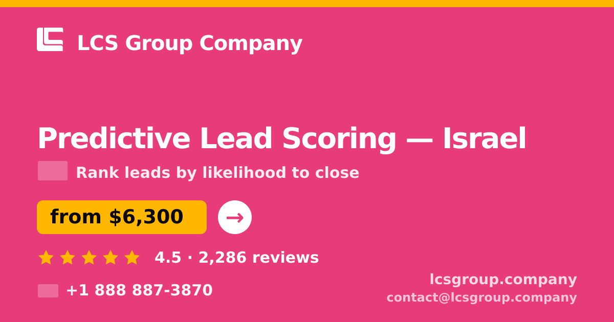 Predictive Lead Scoring in Israel — from $6,300, rated 4.5/5 by 2286 clients. LCS Group Company.