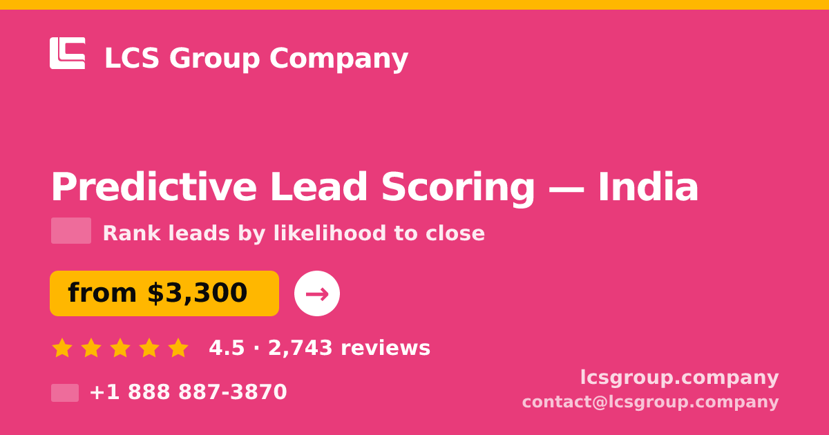 Predictive Lead Scoring in India — from $3,300, rated 4.5/5 by 2743 clients. LCS Group Company.
