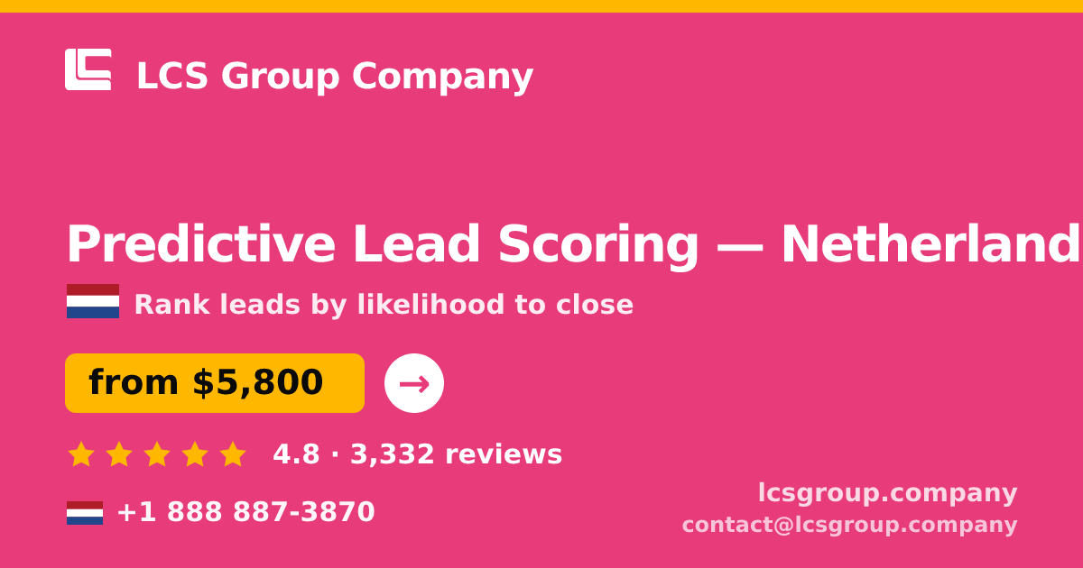 Predictive Lead Scoring in Rotterdam — from $5,600, rated 4.6/5 by 2009 clients. LCS Group Company.