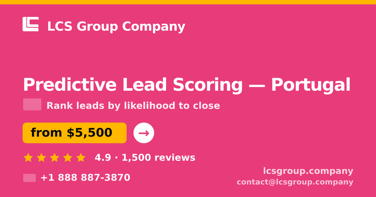 Predictive Lead Scoring in Portugal — from $5,500, rated 4.9/5 by 1500 clients. LCS Group Company.
