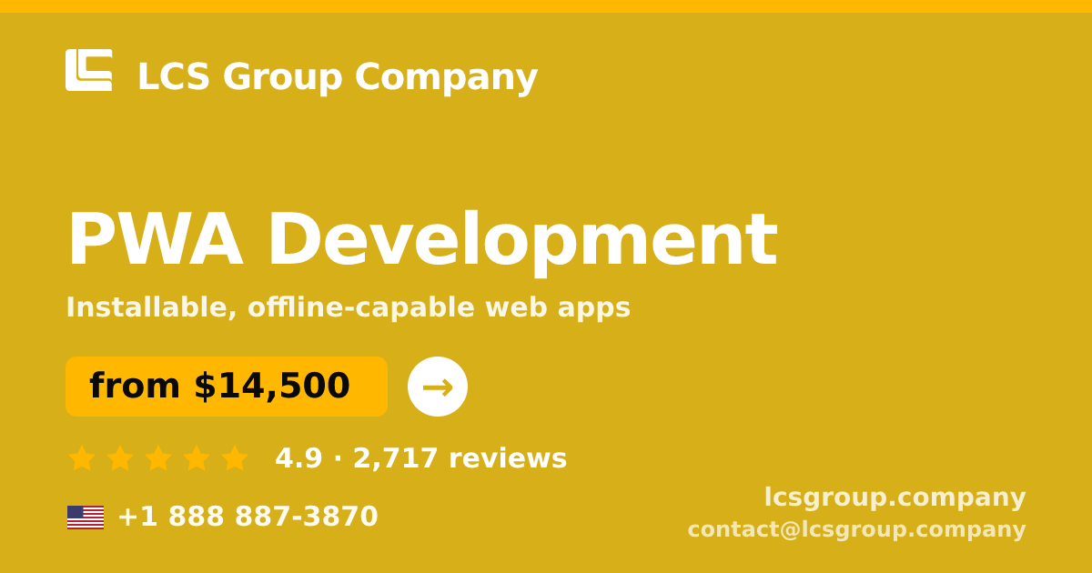 PWA Development in the USA — from $14,500, rated 4.9/5 by 2717 clients. LCS Group Company.