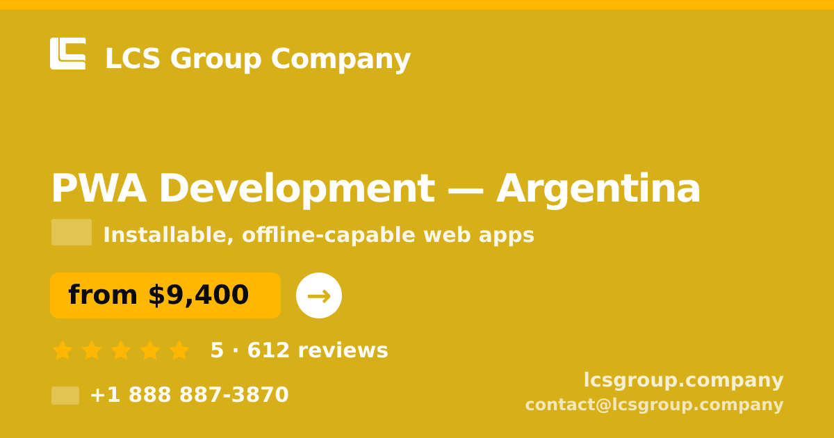 PWA Development in Argentina — from $9,400, rated 5/5 by 612 clients. LCS Group Company.