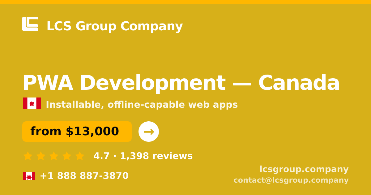 PWA Development in Canada — from $13,000, rated 4.7/5 by 1398 clients. LCS Group Company.