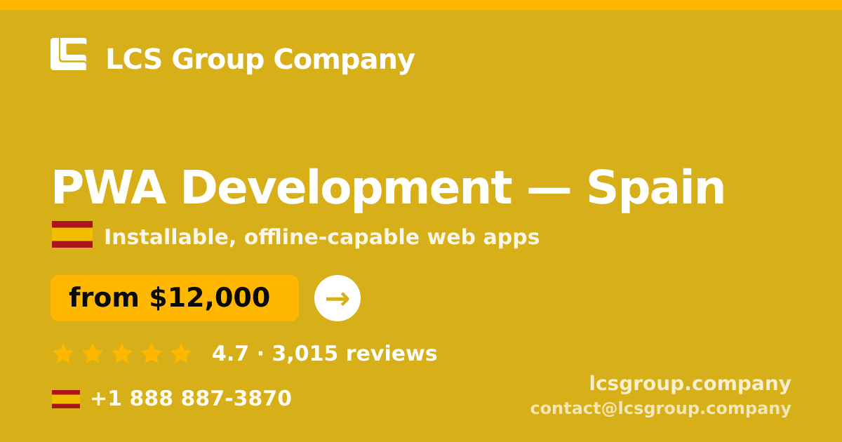 PWA Development in Spain — from $12,000, rated 4.7/5 by 3015 clients. LCS Group Company.