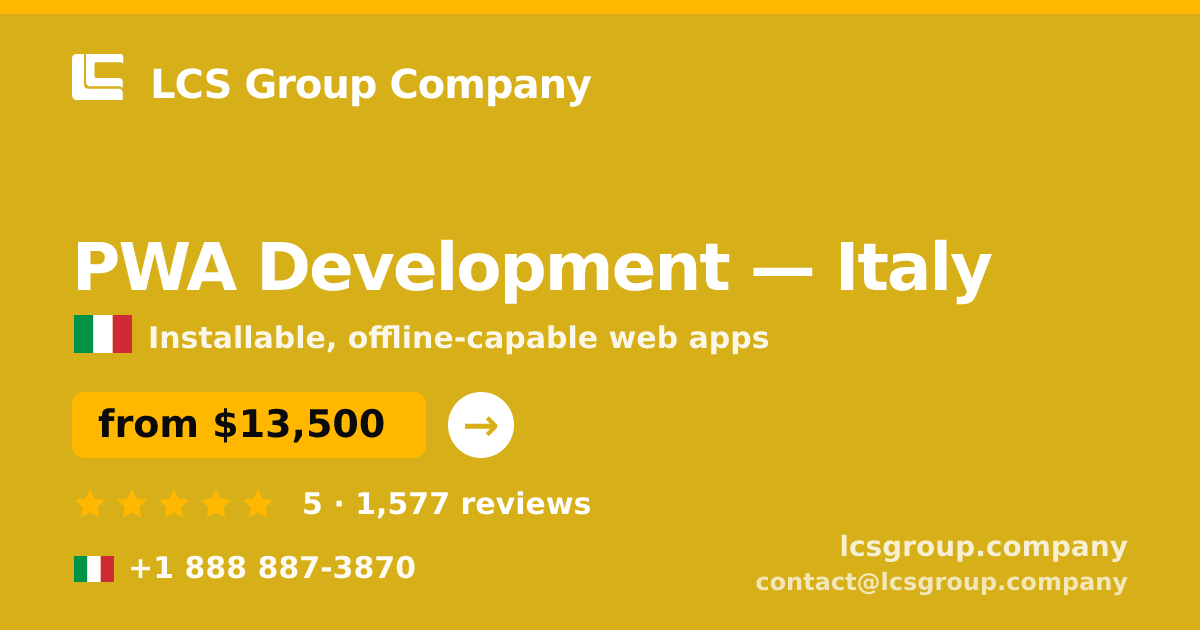 PWA Development in Italy — from $13,500, rated 5/5 by 1577 clients. LCS Group Company.