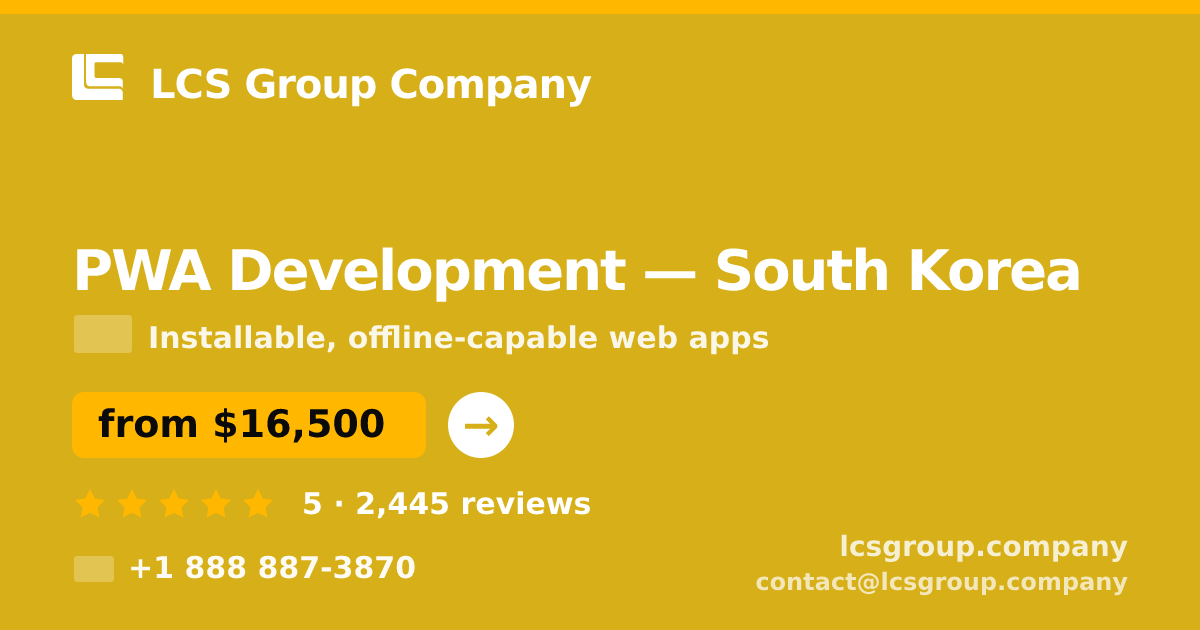PWA Development in Busan — from $13,500, rated 4.8/5 by 682 clients. LCS Group Company.