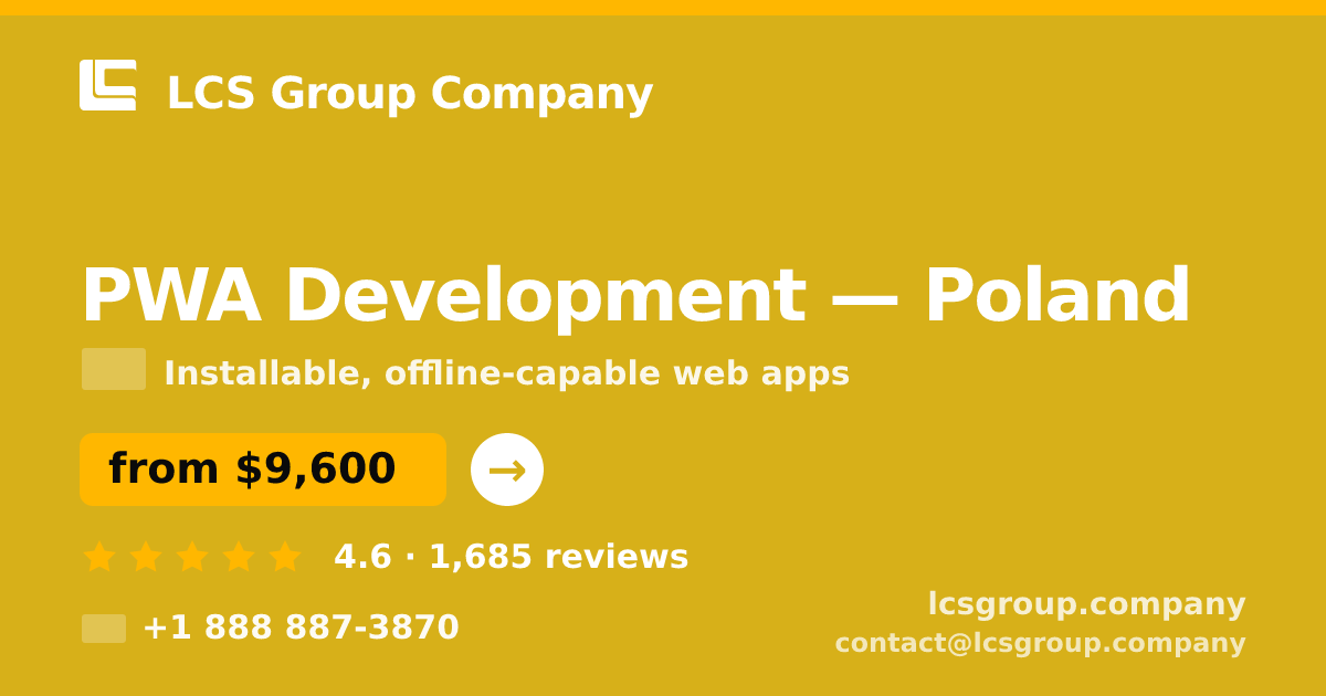 PWA Development in Poland — from $9,600, rated 4.6/5 by 1685 clients. LCS Group Company.