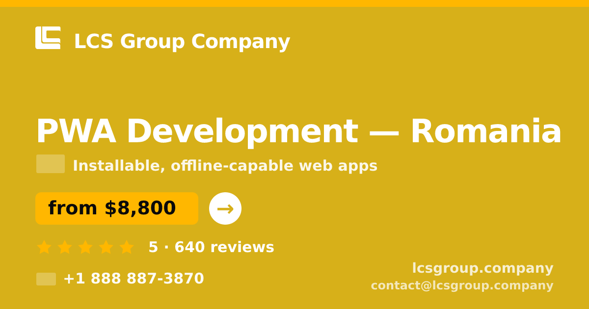 PWA Development in Romania — from $8,800, rated 5/5 by 640 clients. LCS Group Company.