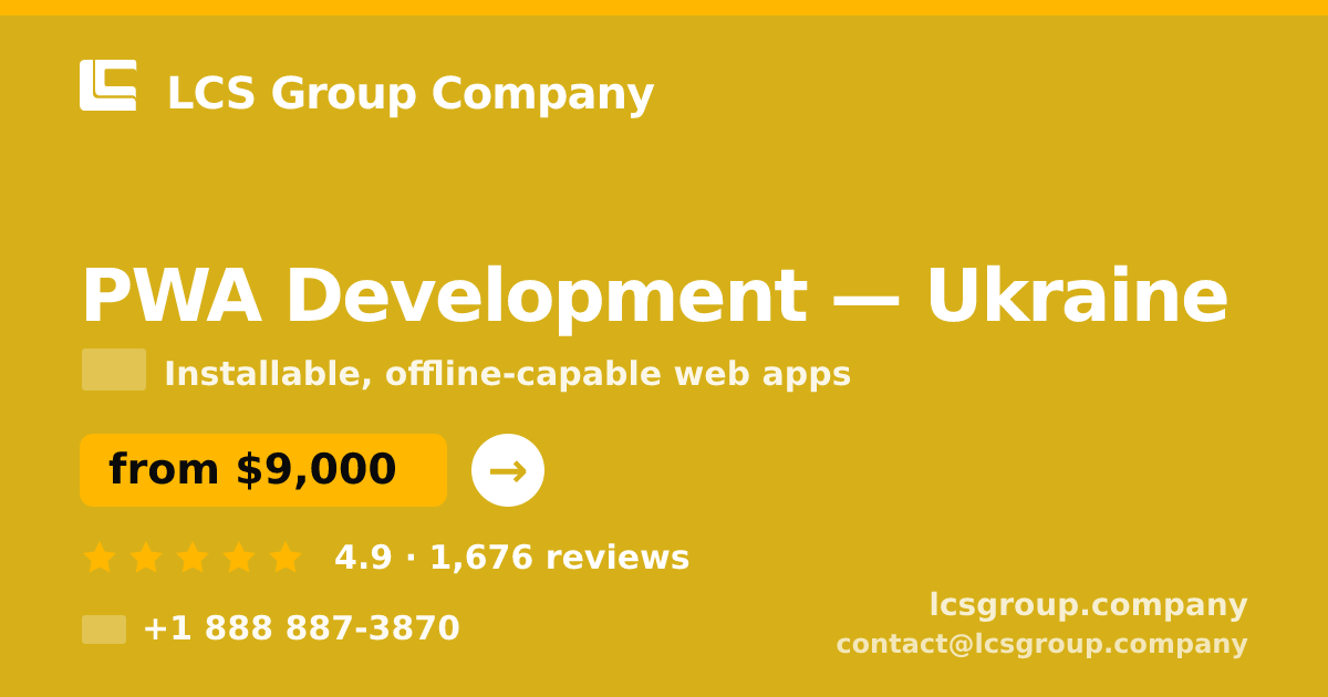 PWA Development in Ukraine — from $9,000, rated 4.9/5 by 1676 clients. LCS Group Company.
