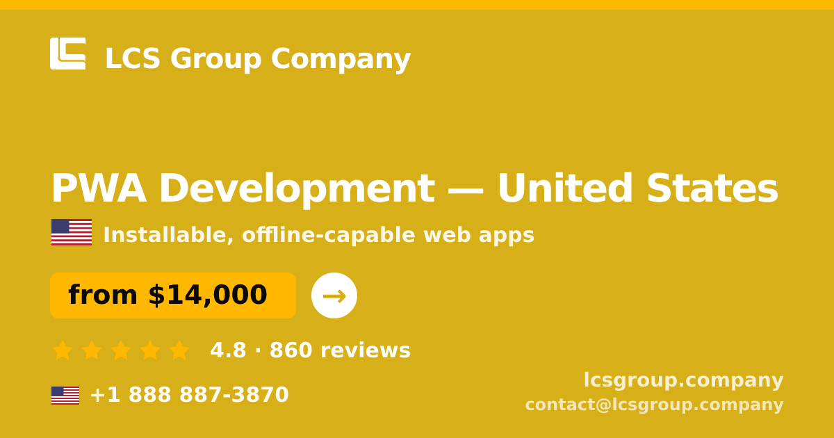 PWA Development in United States — from $14,000, rated 4.8/5 by 860 clients. LCS Group Company.