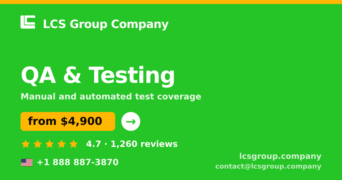 QA & Testing in the USA — from $4,900, rated 4.7/5 by 1260 clients. LCS Group Company.