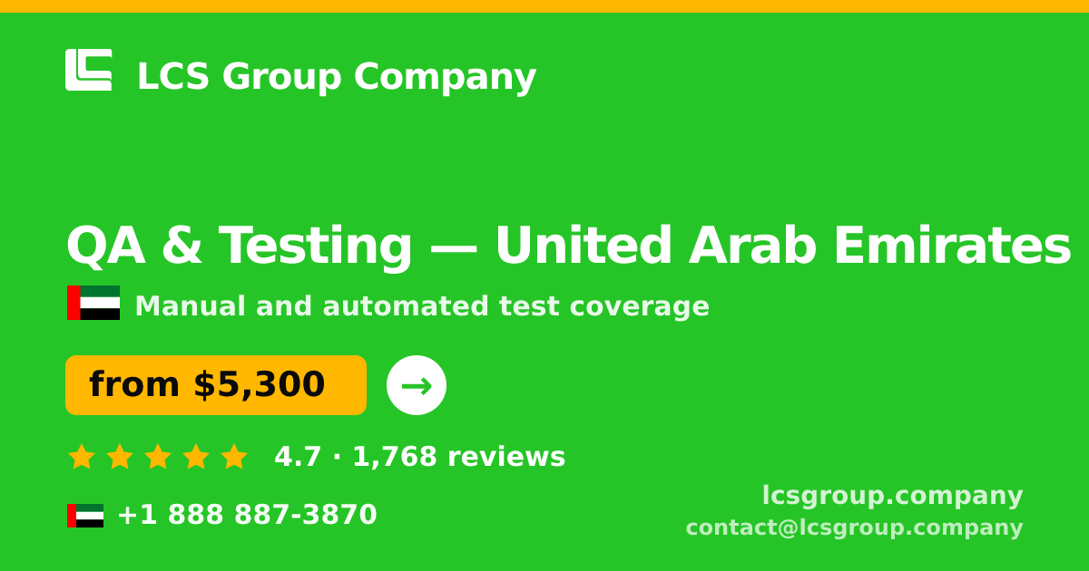 QA & Testing in United Arab Emirates — from $5,300, rated 4.7/5 by 1768 clients. LCS Group Company.