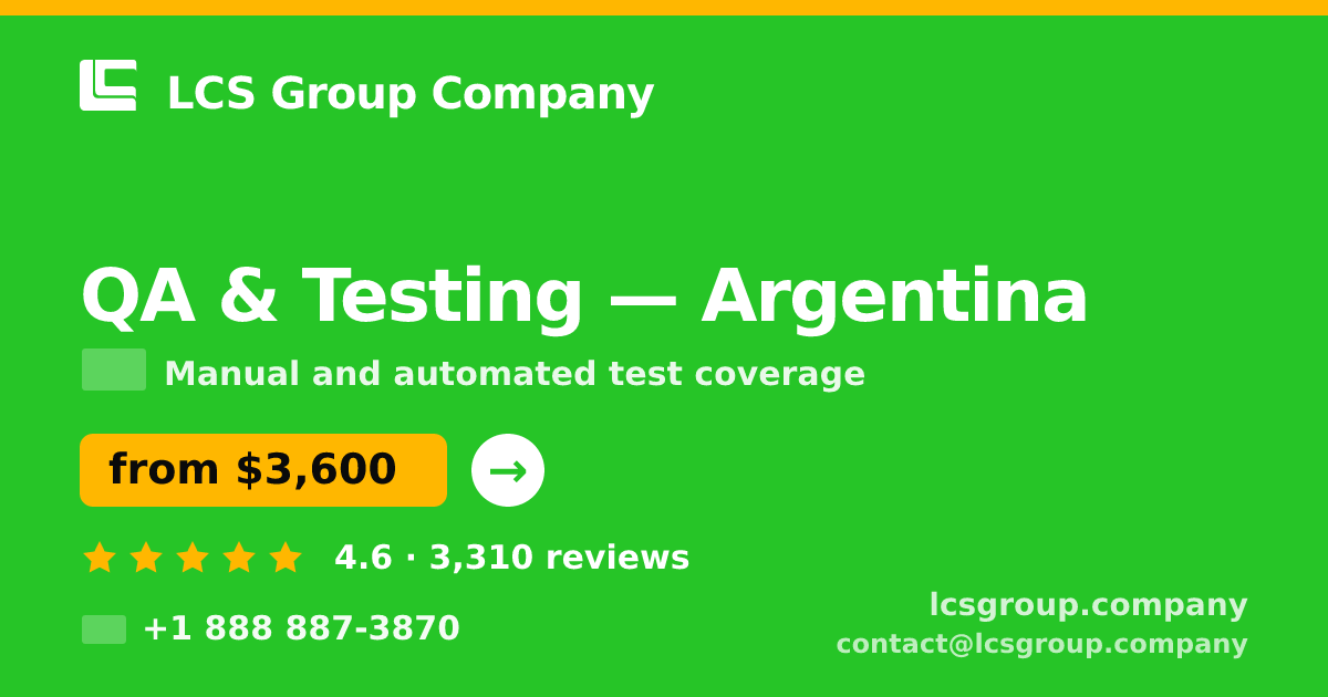 QA & Testing in Argentina — from $3,600, rated 4.6/5 by 3310 clients. LCS Group Company.