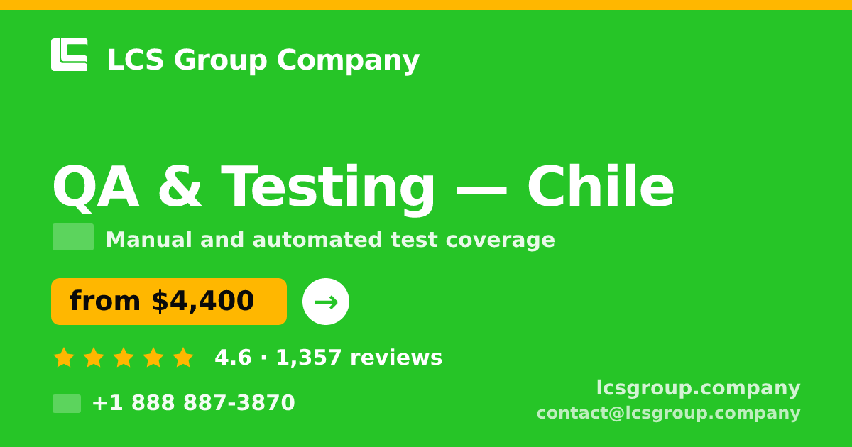 QA & Testing in Chile — from $4,400, rated 4.6/5 by 1357 clients. LCS Group Company.