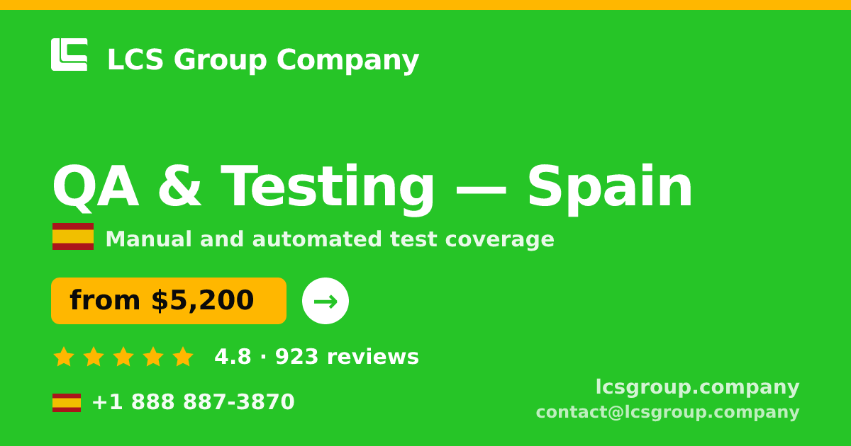 QA & Testing in Spain — from $5,200, rated 4.8/5 by 923 clients. LCS Group Company.