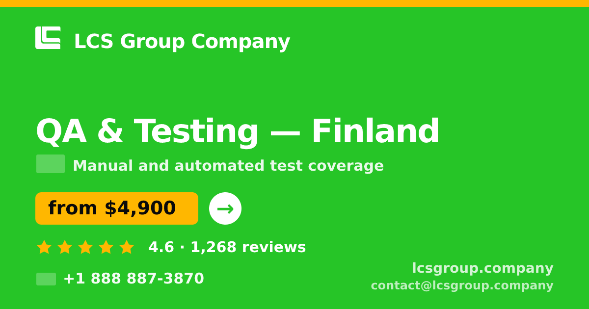 QA & Testing in Finland — from $4,900, rated 4.6/5 by 1268 clients. LCS Group Company.