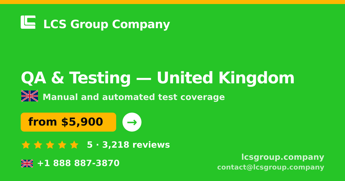 QA & Testing in United Kingdom — from $5,900, rated 5/5 by 3218 clients. LCS Group Company.