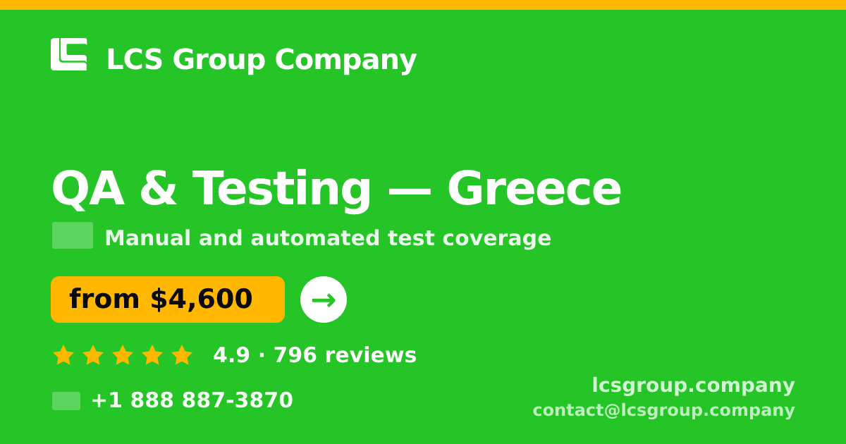 QA & Testing in Greece — from $4,600, rated 4.9/5 by 796 clients. LCS Group Company.