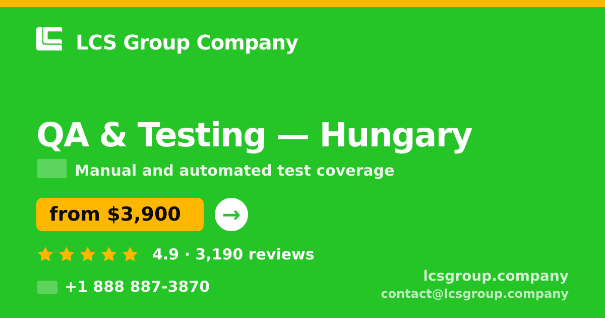 QA & Testing in Hungary — from $3,900, rated 4.9/5 by 3190 clients. LCS Group Company.