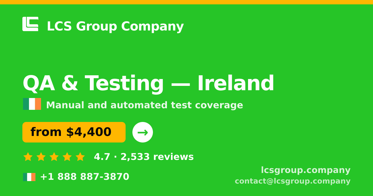 QA & Testing in Galway — from $4,600, rated 5/5 by 1012 clients. LCS Group Company.