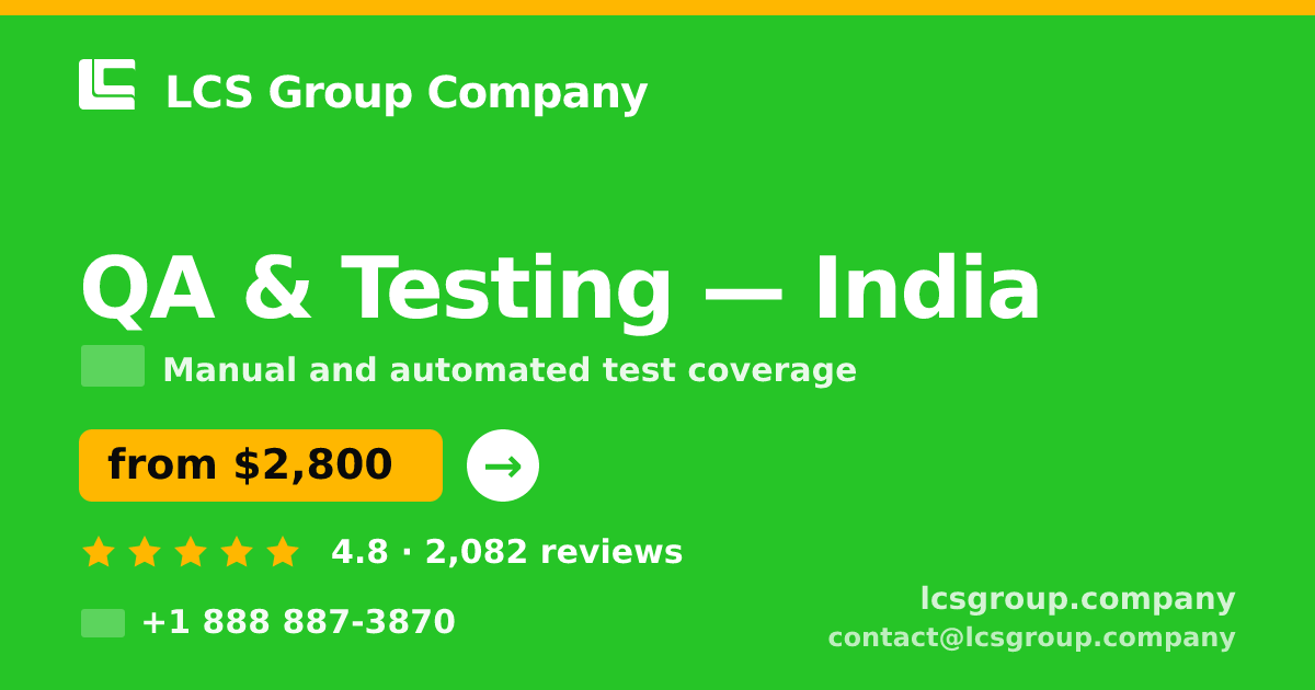 QA & Testing in India — from $2,800, rated 4.8/5 by 2082 clients. LCS Group Company.