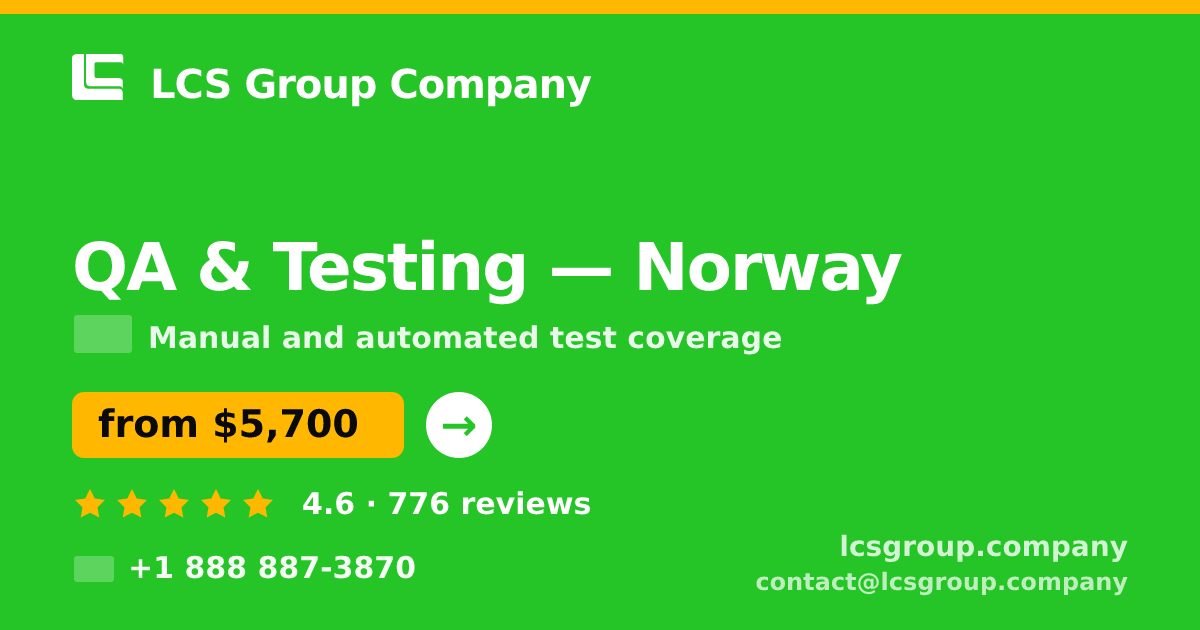 QA & Testing in Norway — from $5,700, rated 4.6/5 by 776 clients. LCS Group Company.