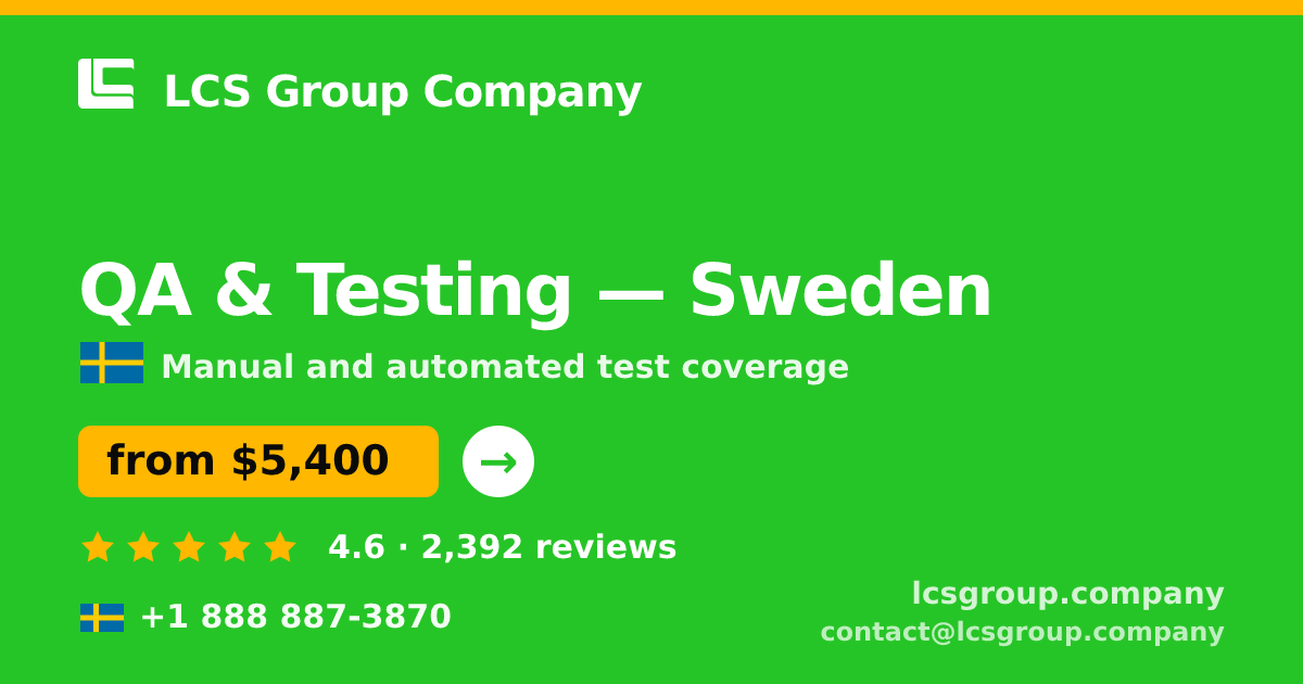 QA & Testing in Sweden — from $5,400, rated 4.6/5 by 2392 clients. LCS Group Company.