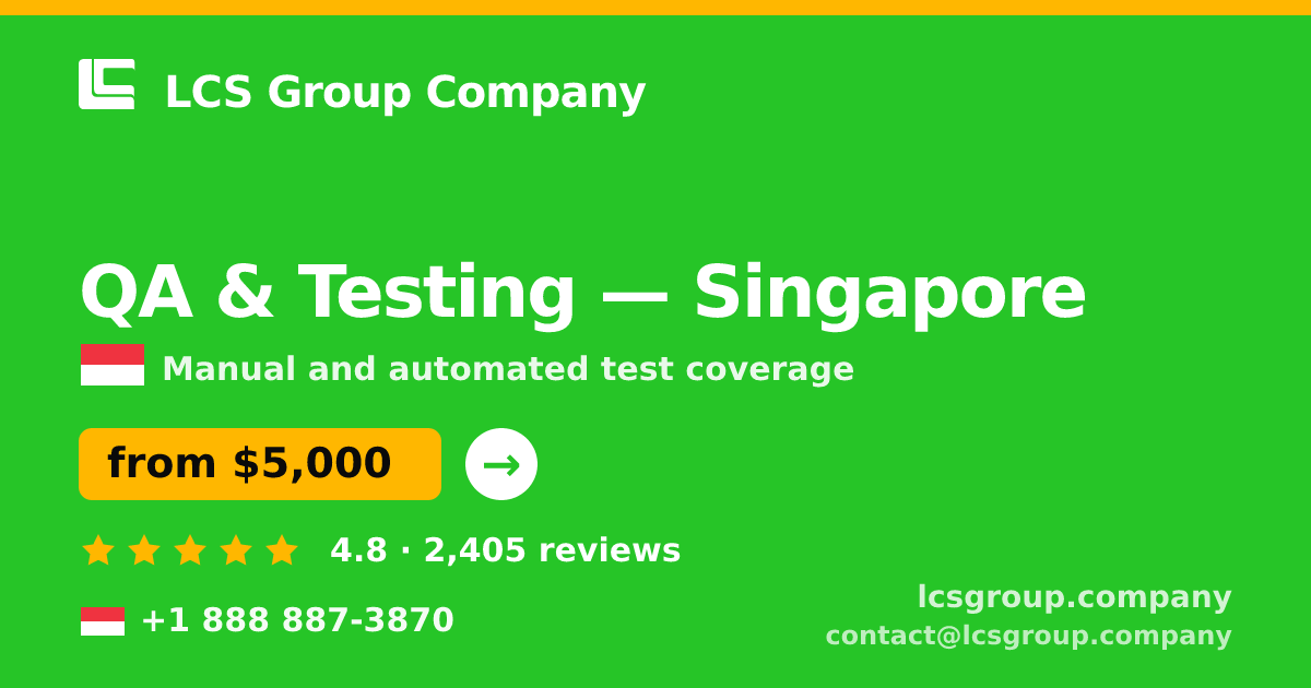 QA & Testing in Singapore — from $5,000, rated 4.8/5 by 2405 clients. LCS Group Company.