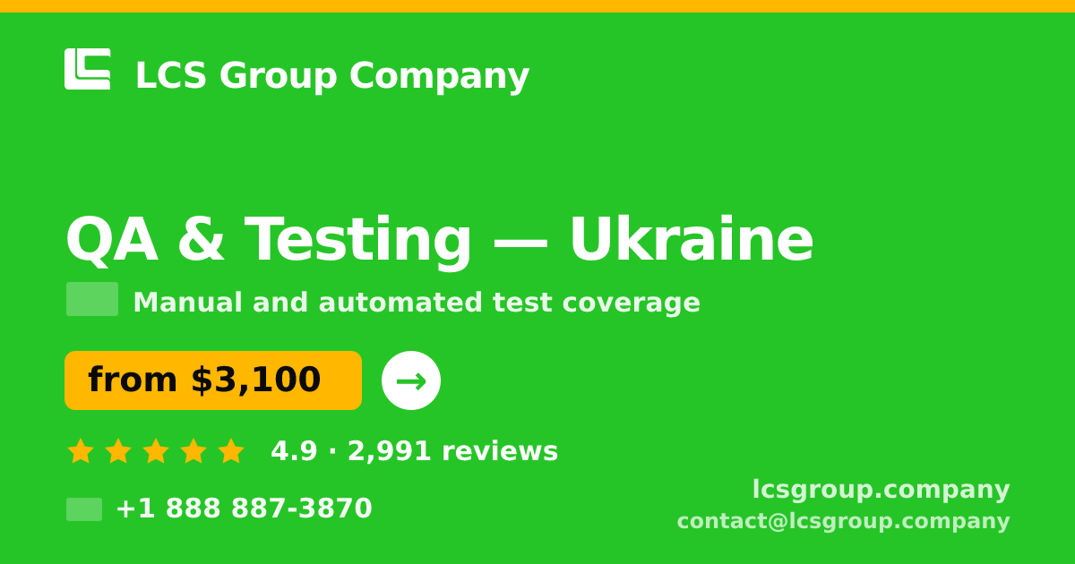 QA & Testing in Ukraine — from $3,100, rated 4.9/5 by 2991 clients. LCS Group Company.