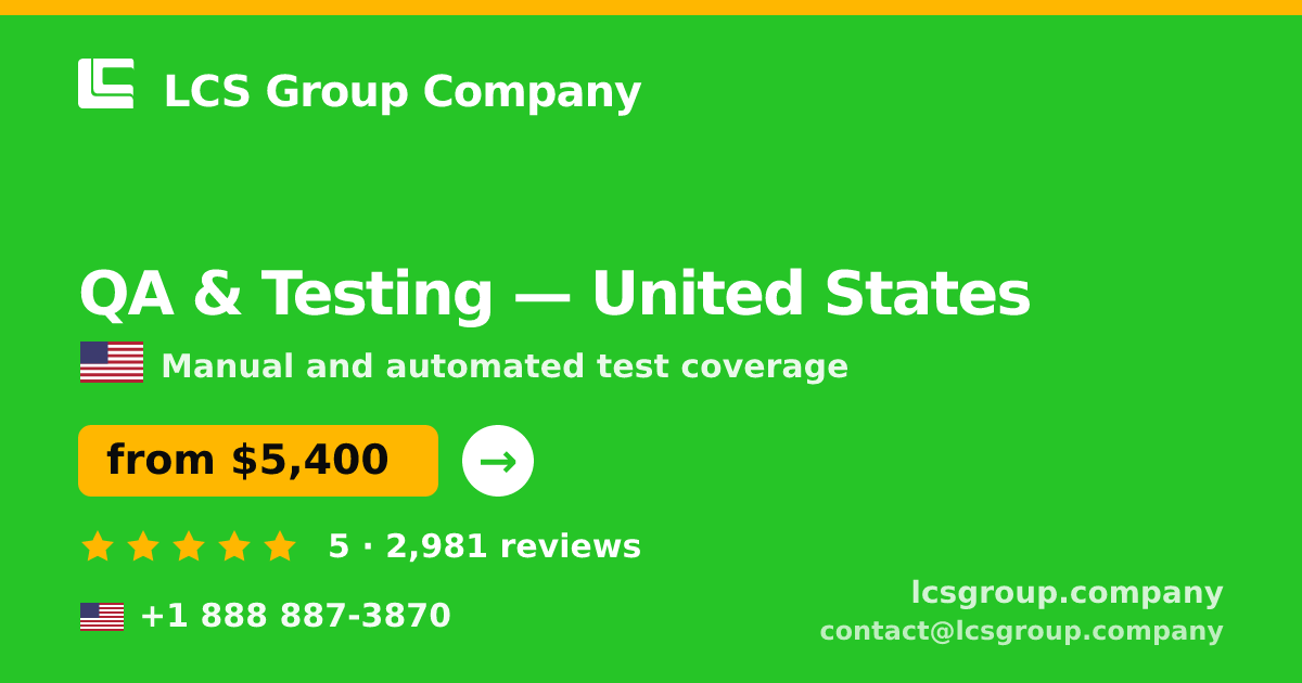 QA & Testing in United States — from $5,400, rated 5/5 by 2981 clients. LCS Group Company.