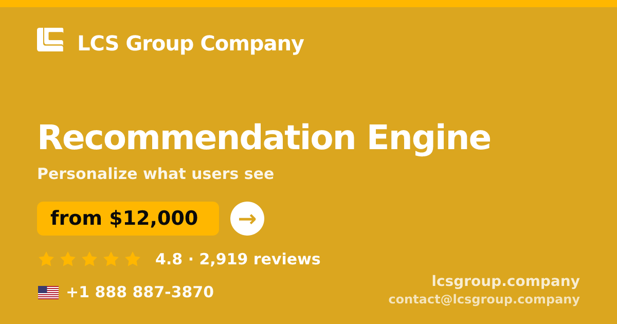 Recommendation Engine in the USA — from $12,000, rated 4.8/5 by 2919 clients. LCS Group Company.
