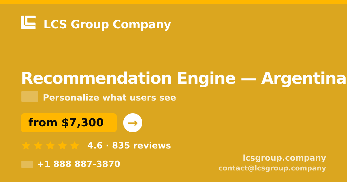 Recommendation Engine in Argentina — from $7,300, rated 4.6/5 by 835 clients. LCS Group Company.