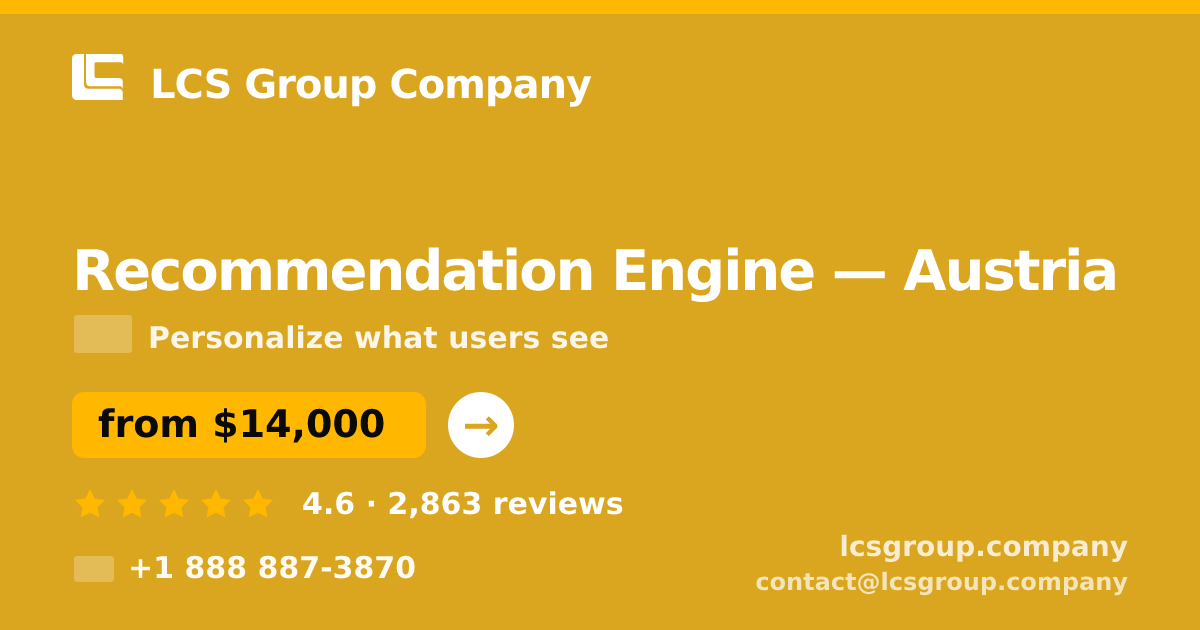 Recommendation Engine in Linz — from $18,500, rated 4.6/5 by 3147 clients. LCS Group Company.