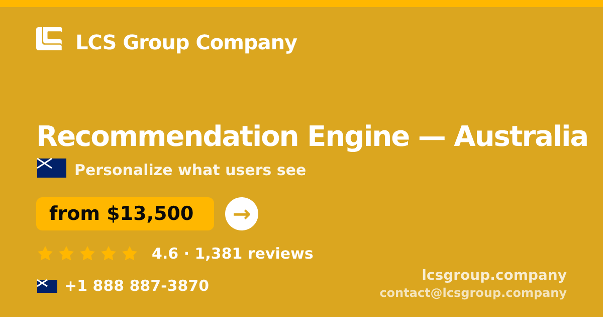 Recommendation Engine in Australia — from $13,500, rated 4.6/5 by 1381 clients. LCS Group Company.
