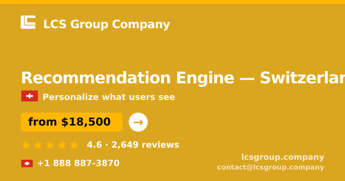 Recommendation Engine in Zürich — from $22,500, rated 4.6/5 by 2023 clients. LCS Group Company.