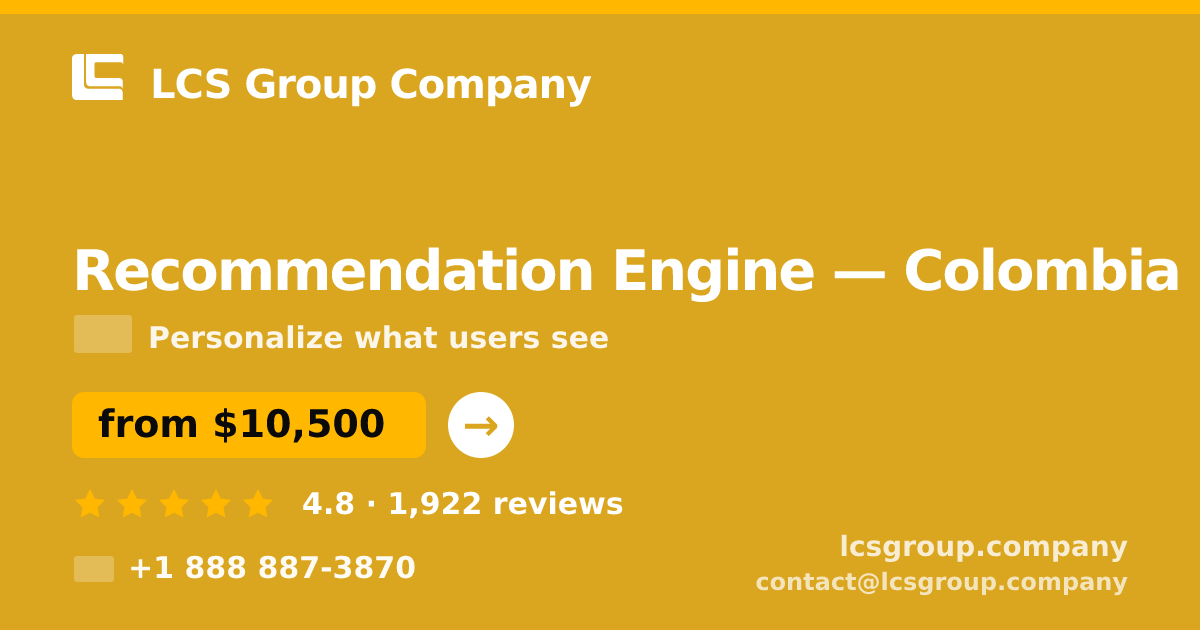 Recommendation Engine in Colombia — from $10,500, rated 4.8/5 by 1922 clients. LCS Group Company.