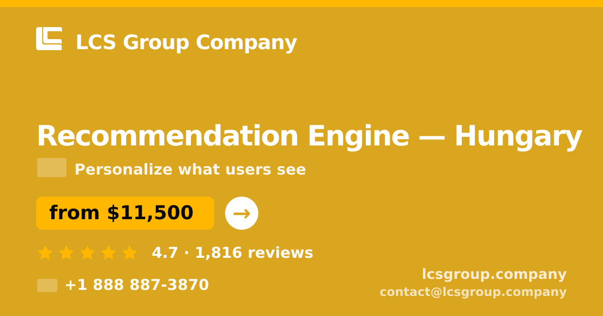 Recommendation Engine in Hungary — from $11,500, rated 4.7/5 by 1816 clients. LCS Group Company.